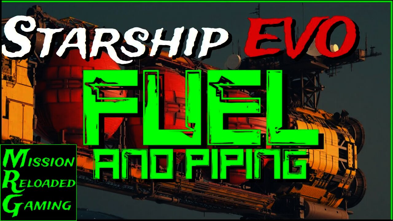 Starship EVO - FUEL and PIPING UPDATE