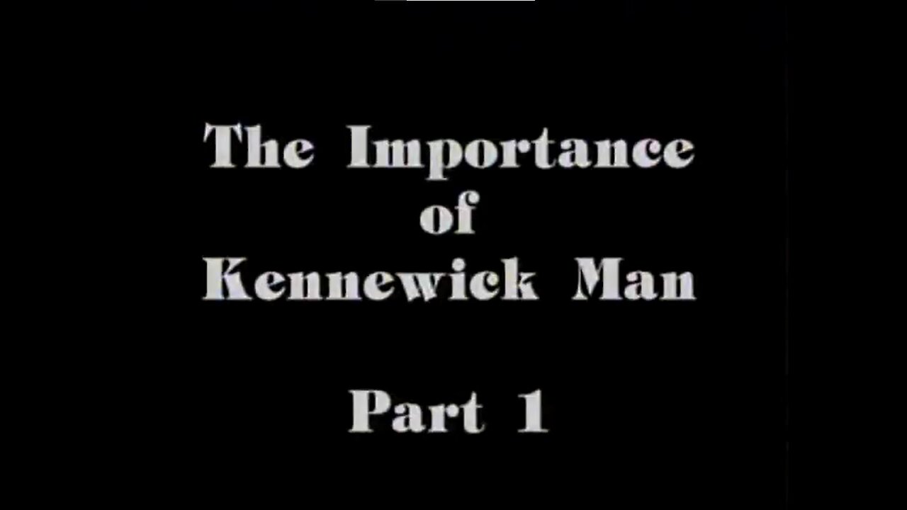 The Importance of Kennewick Man, Pt 1 1997