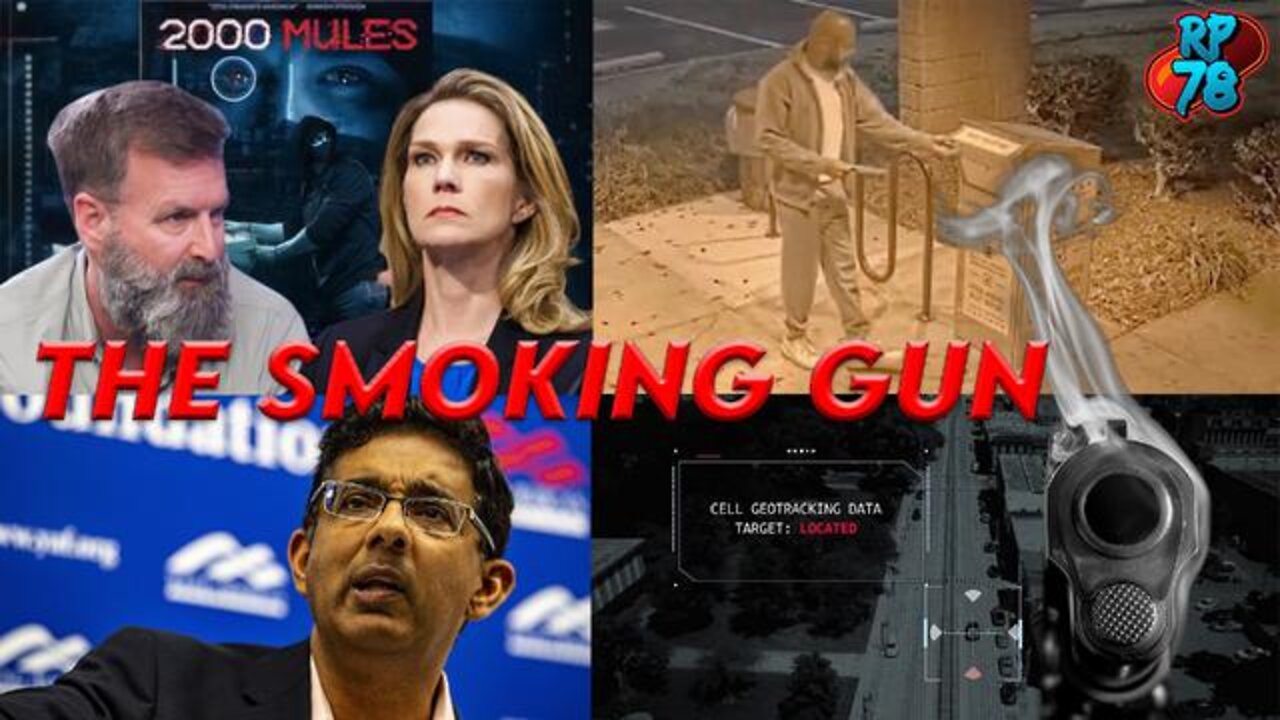 SMOKING GUN EVIDENCE - 2000 MULES FULL REVIEW - RedPill78 5/09/22