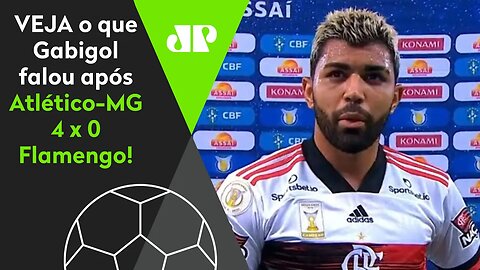 "NÃO É ACEITÁVEL!" VEJA o que Gabigol falou após Atlético-MG 4 x 0 Flamengo!