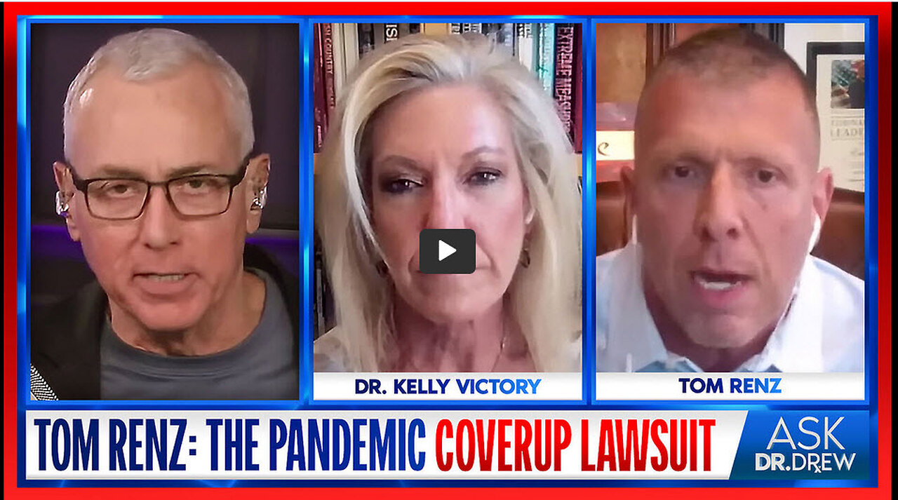 Tom Renz: COVID Coverup Lawsuit Update & Pandemic Origin Evidence w/ Dr Kelly Victory – Ask Dr. Drew