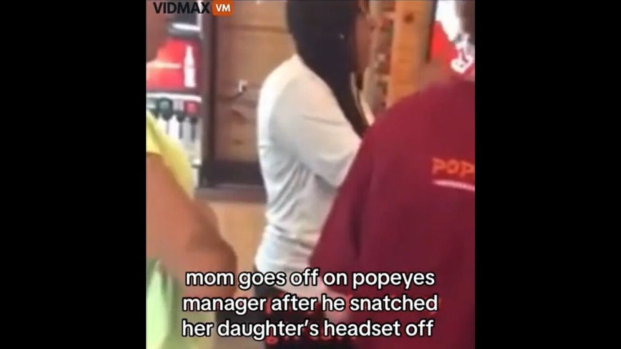 Black Mom Goes Into The Popeye's Her Daughter Works At And Sparks Fly