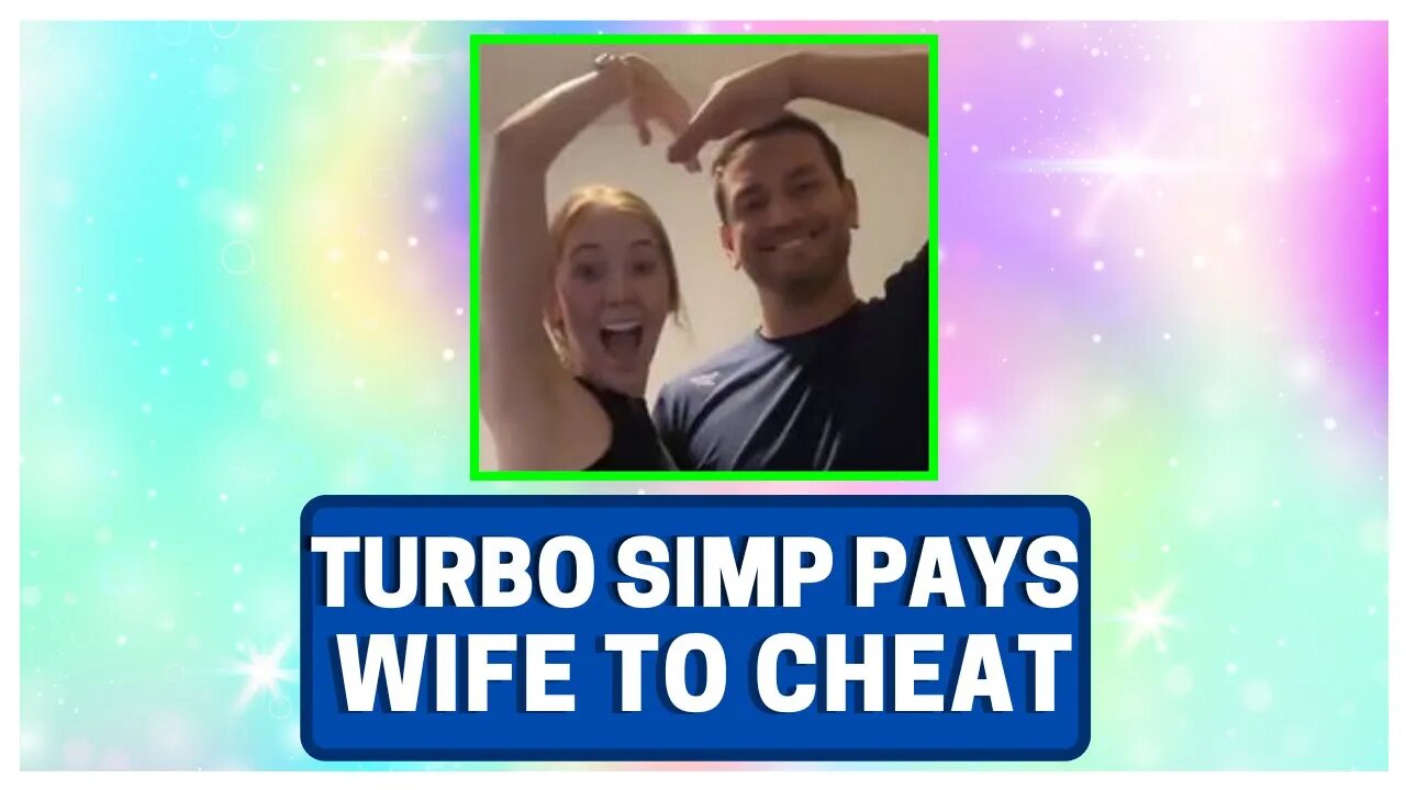 Turbo SIMP Pays Wife To CHEAT!!!