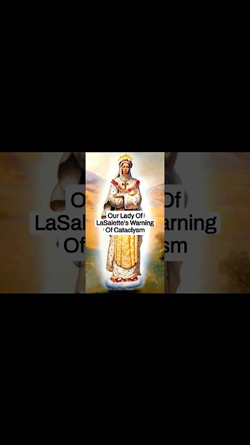 Our Lady Of LaSalette's Warning Of Cataclysm (part2) #shorts #catholic #virginmary #fatima