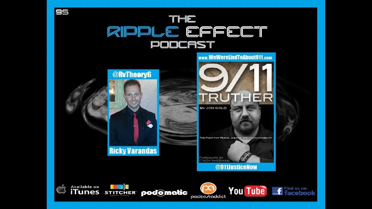 The Ripple Effect Podcast # 95 (Jon Gold | 9/11 TRUTHER)