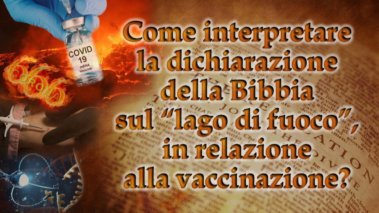 Come interpretare la dichiarazione della Bibbia sul “lago di fuoco”, in relazione alla vaccinazione?