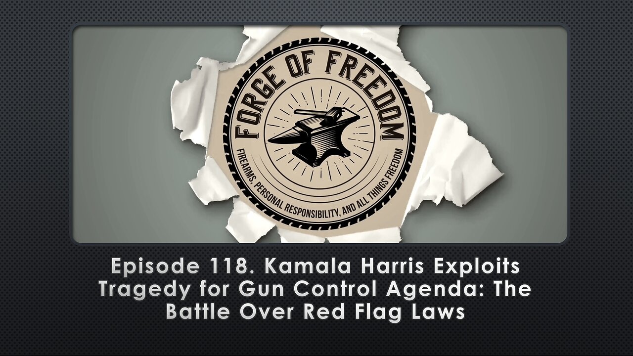 Episode 118. Kamala Harris Exploits Tragedy for Gun Control Agenda: The Battle Over Red Flag Laws