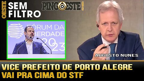 Vice prefeito de Porto Alegre faz duras críticas ao STF [AUGUSTO NUNES]