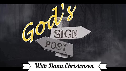 God's Sign Post with Dana Christensen 7.4.24