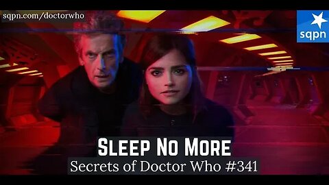 Sleep No More (12th Doctor) - The Secrets of Doctor Who