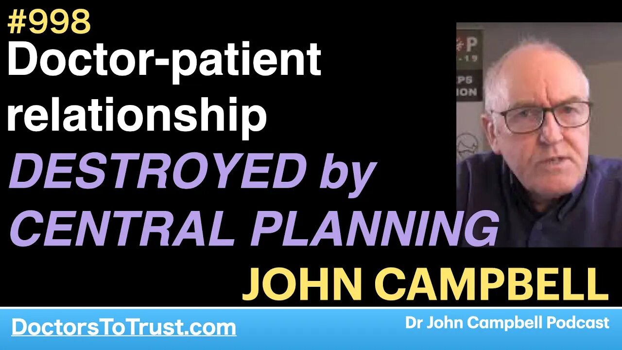 JOHN CAMPBELL b | Doctor-patient relationship DESTROYED by CENTRAL PLANNING