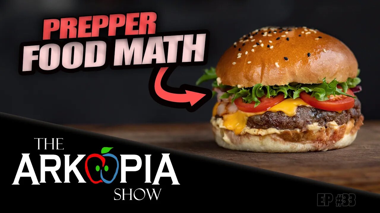 EP#33 - Prepper Food Math - How much food do you need? 10,000 Pounds per year for a family of 5.