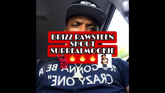 BRIZZ RAWSTEEN TALKS SHOUT OUT ME SURREALMOOKIE