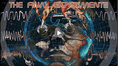 We ARE The ''Final Experiment!
