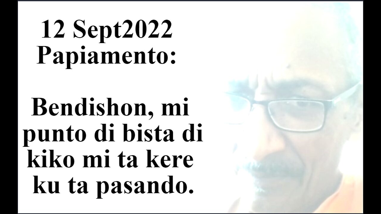 Bendishon, mi punto di bista di kiko mi ta kere ku ta pasando.