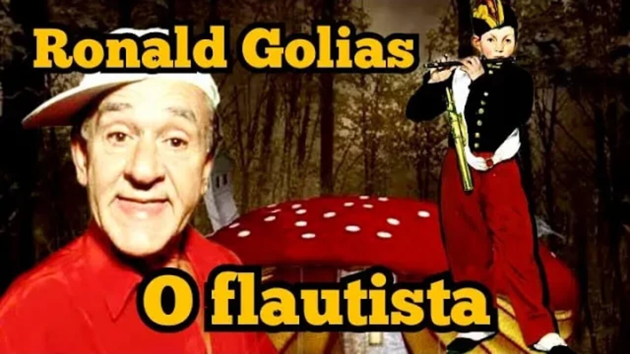 Ronald Golias: o flautista 🎺