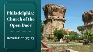 Revelation 3:7-13 (Teaching Only), "Philadelphia: Church of the Open Door"