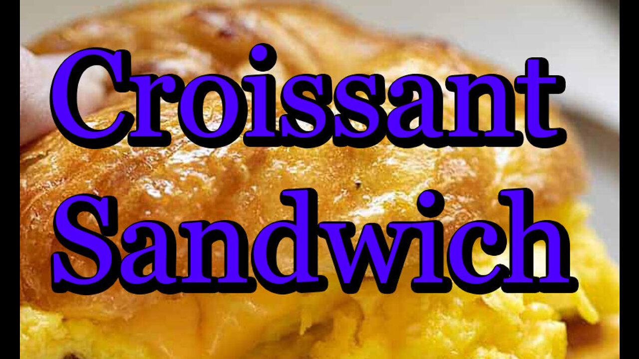 Breakfast Croissant Sandwich