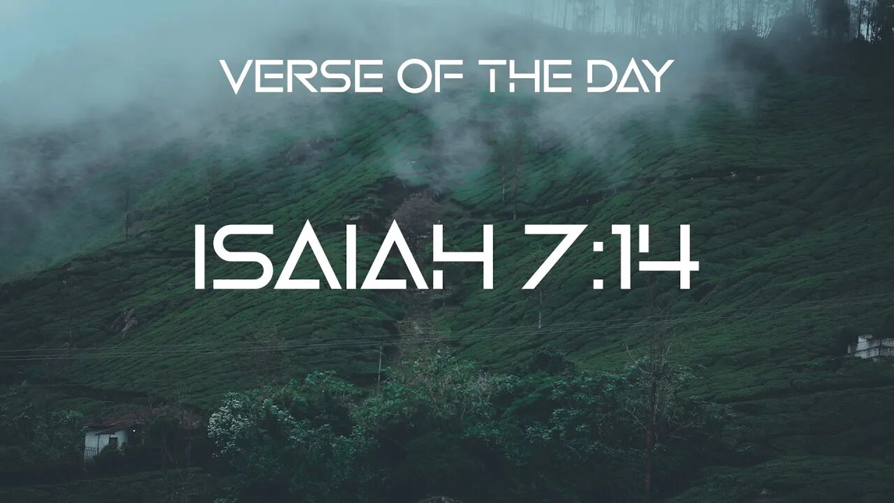 December 12, 2022 - Isaiah 7:14 // Verse of the Day