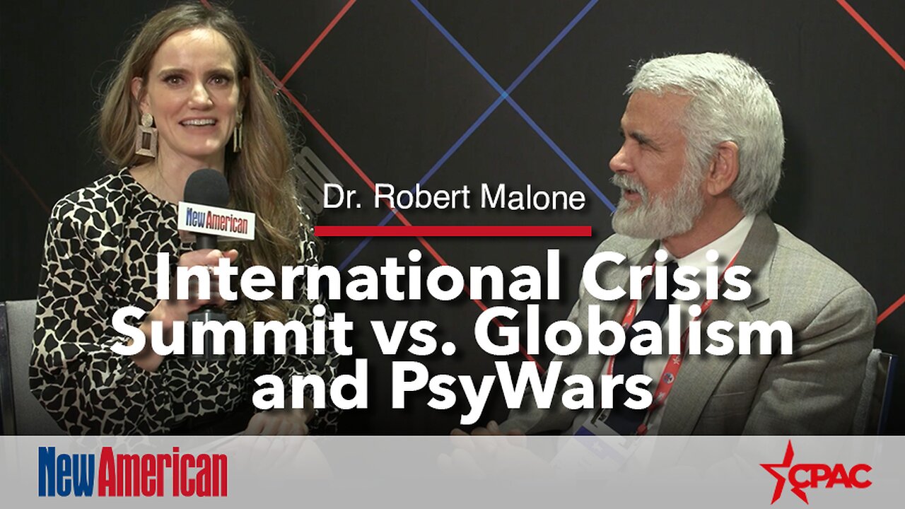 CPAC | Dr. Robert Malone: International Crisis Summit vs. Globalism and PsyWars