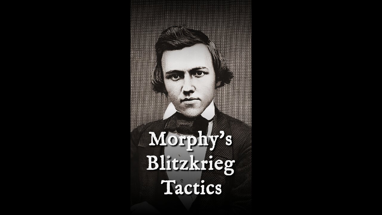 Morphy's Blitzkrieg Tactics ⚡︎♕⚡︎