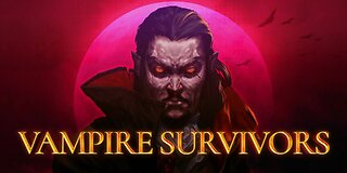 Vampire Survivors : Just Playing