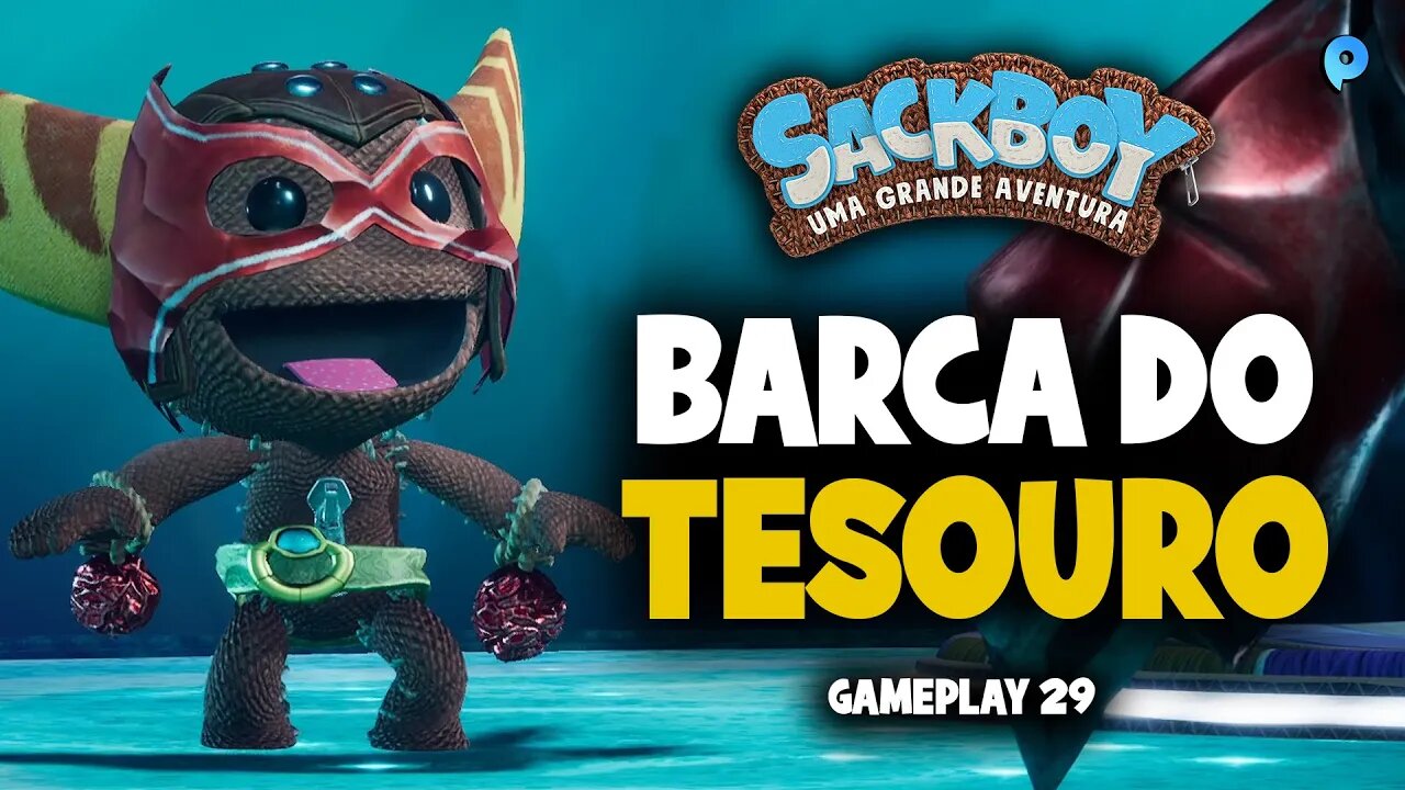 Sackboy: Uma grande aventura PT-BR / Barca do tesouro - Gameplay 29