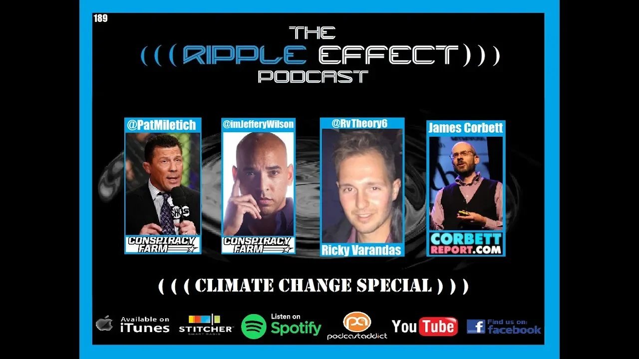 The Ripple Effect Podcast #189 (James Corbett, Pat Miletich & Jeff Wilson | Climate Change Debate)