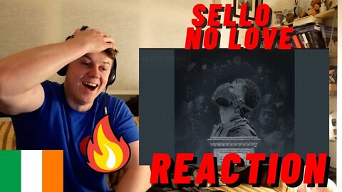 SELLO - NO LOVE | PRODUCTION VALUE IS INSANE!! ((IRISH GUY REACTION!!))