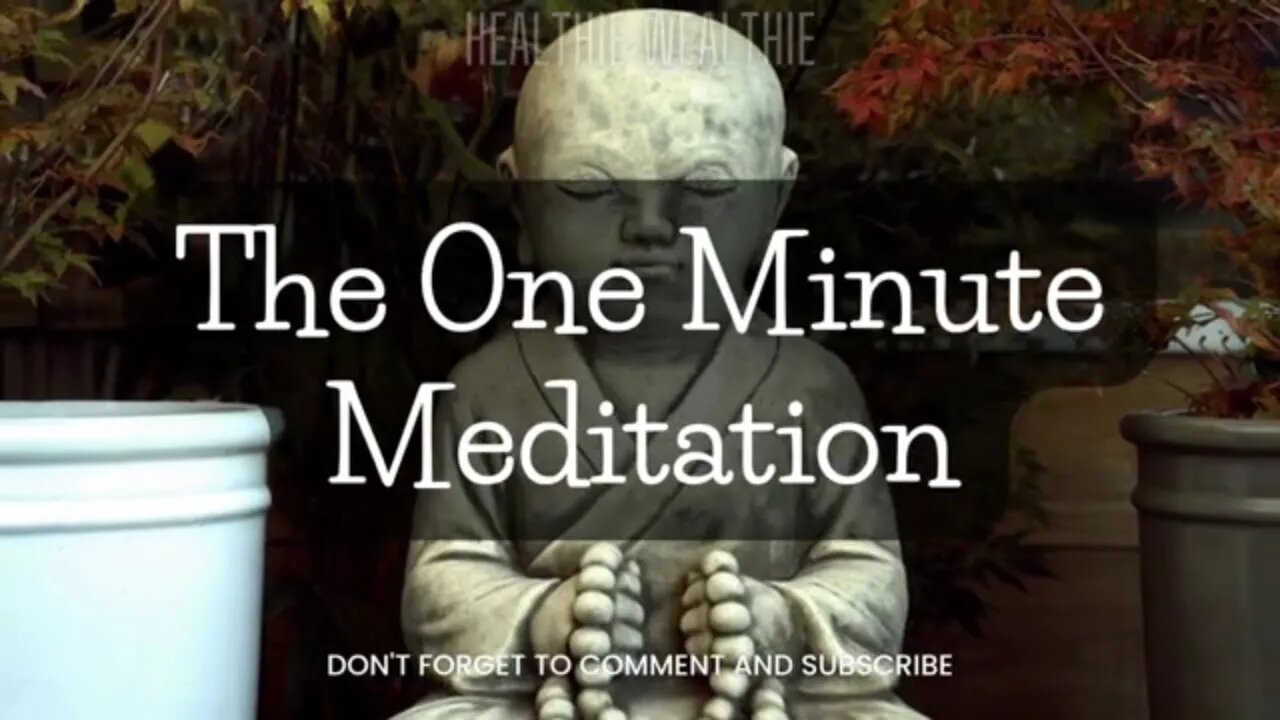 The One Minute Meditation || Healthie Wealthie