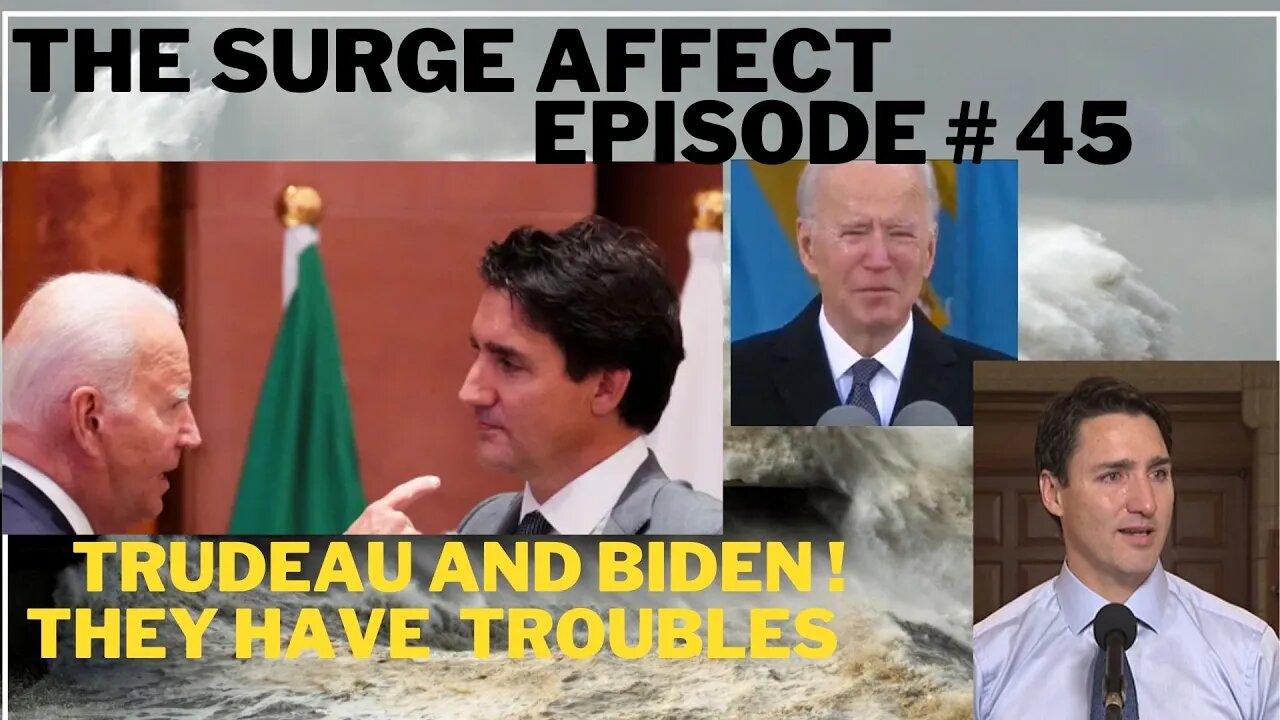 Trudeau and Biden In Trouble Episode #45