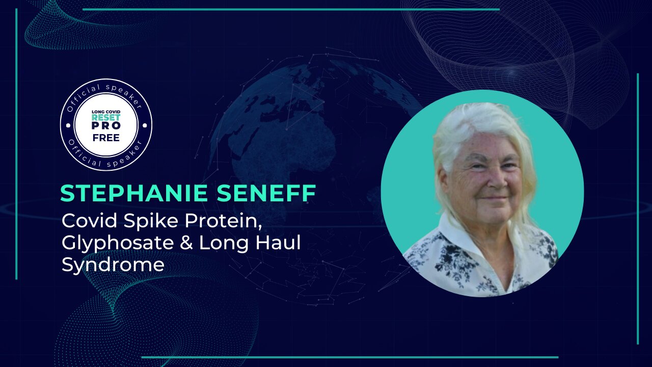 COVID Spike Protein, Glyphosate & Long Haul Syndrome with Stephanie Seneff and Dr. Haider