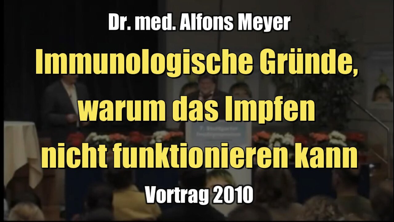 Dr. med. Alfons Meyer: Impfen aus der Sicht neuester immunologischer Erkenntnisse (Vortrag I 2010)