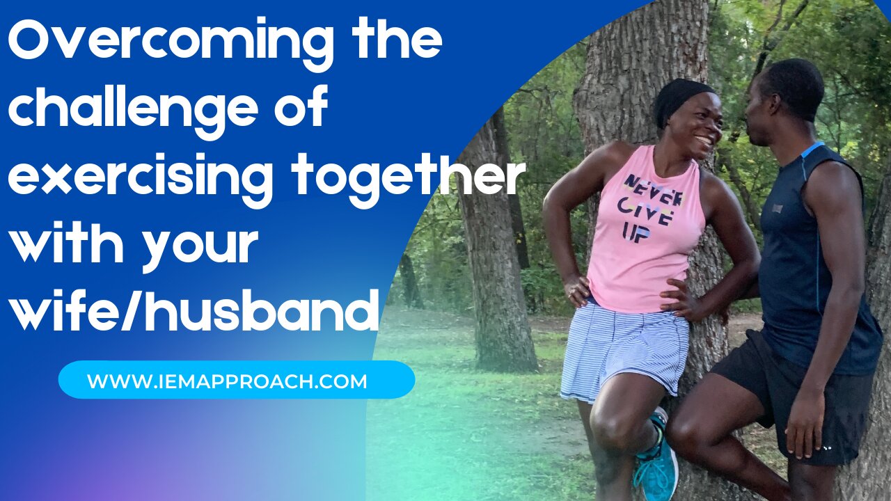 Overcoming the challenge of exercising together with your wife/husband