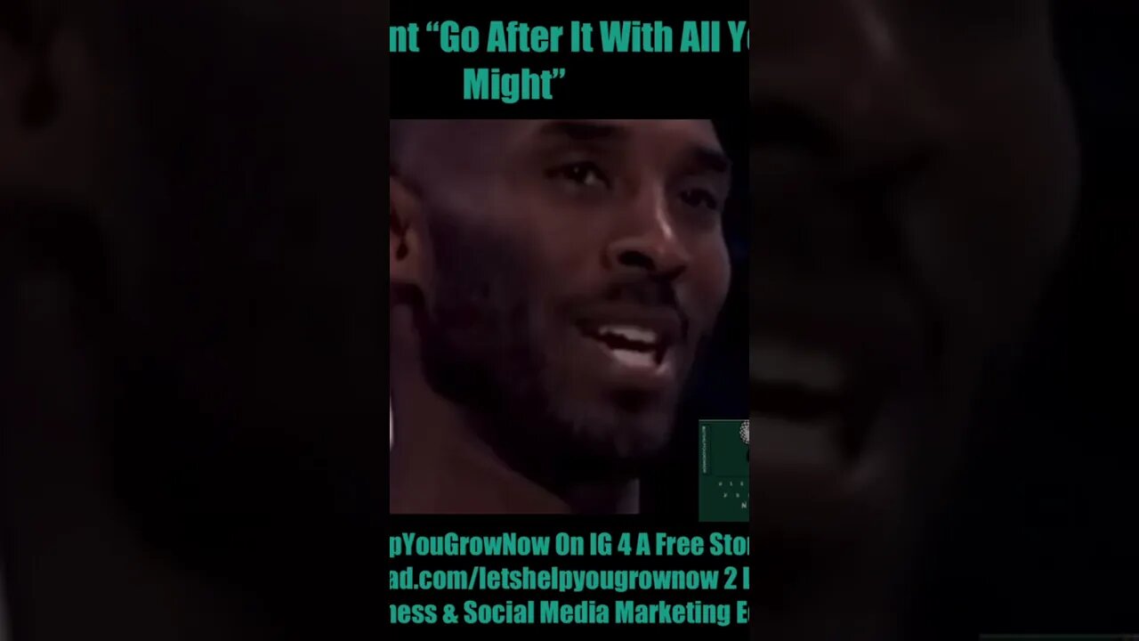Kobe Bryant “Go After It With All Your Might”