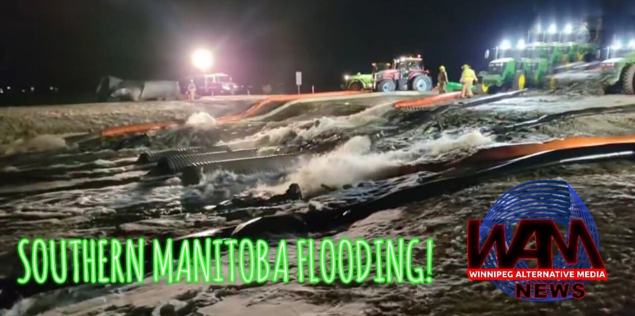 LIVE Coverage Of The Flooding Of Southern Manitoba!