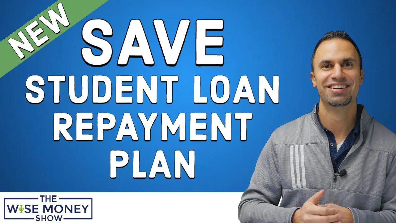 New SAVE Student Loan Repayment Plan