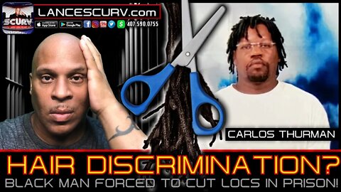 HAIR DISCRIMINATION? BLACK MAN FORCED TO CUT LOCS IN PRISON!