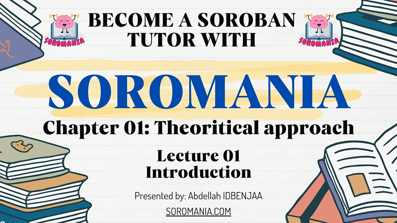 Become a soroban tutor with SOROMANIA. Chapter 01 - Lecture 01: Introduction