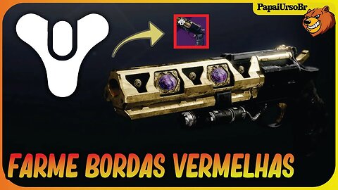 DESTINY 2 │ ARMAS DE BORDAS VERMELHAS PRA VOCE FARMA NA SEMANA