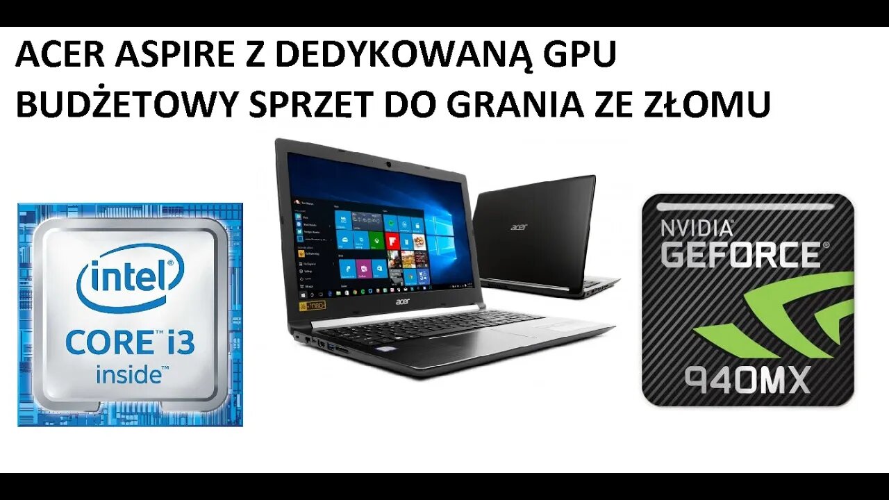 ACER Aspire z dedykowanym GPU Geforce 940MX DDR5 ze złomu - link do filmu z szabrowania w OPISIE