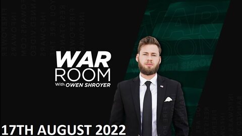 The War Room - Wednesday - 17/08/22