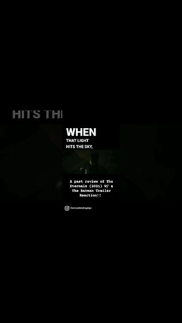 Clip #4 of a past review of the Eternals (2021) W/ a The Batman Trailer Reaction!! #thebatman