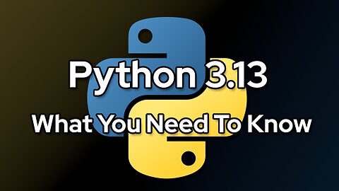 What You Need To Know About Python 3.13