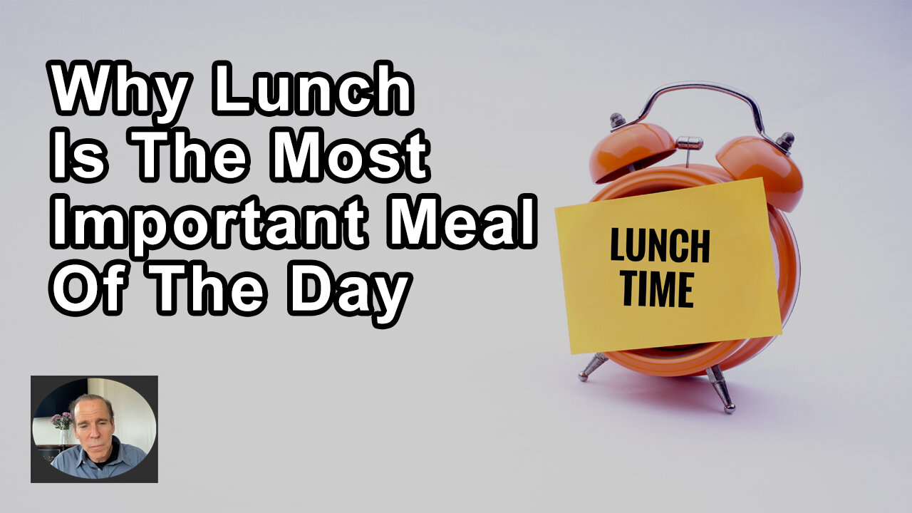 Why Lunch Is The Most Important Meal Of The Day - Joel Fuhrman, MD