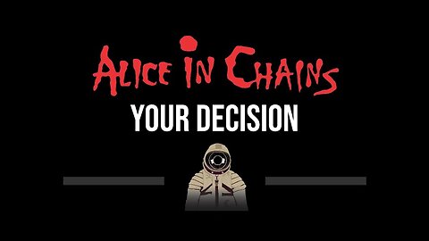 Alice In Chains • Your Decision (CC) (Upgraded Video) 🎤 [Karaoke] [Instrumental Lyrics]