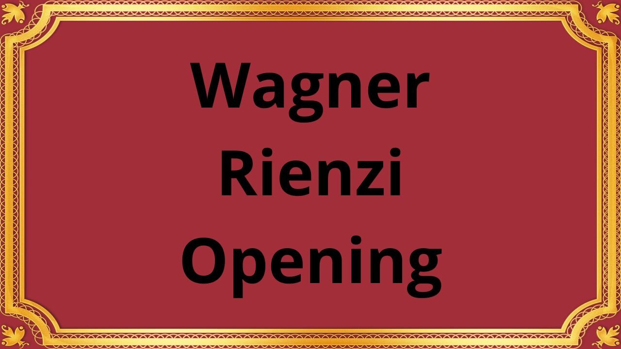 Wagner Rienzi, Opening