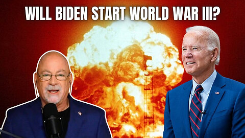 We're Stumbling into WWIII Because of Biden...