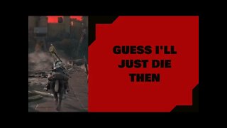 Elden Ring: Guess I'll Just Die Then