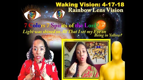 Waking Vision: 4-17-18 Rainbow Lenses placed on My Eyes, Light Shined on Everything I Looked at #ShownRealms